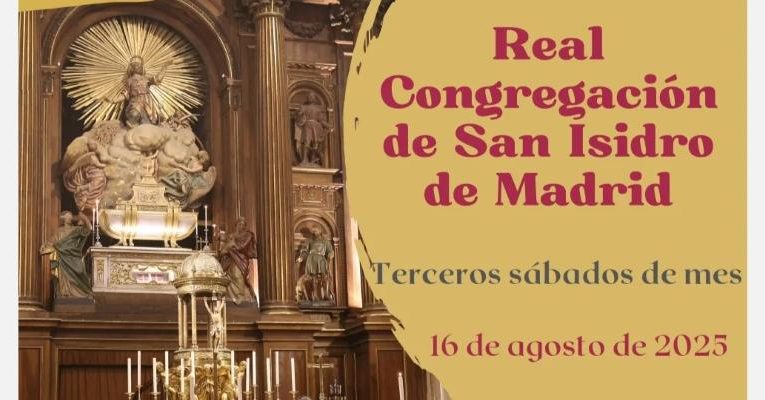 Archidiocesis de Madrid – La Real Congregación de san Isidro celebra sus cultos de hermandad como cada tercer sábado de mes