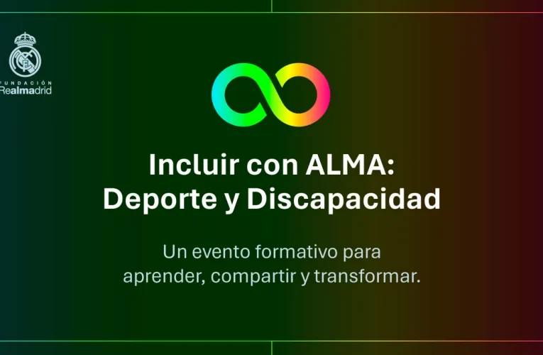La Fundación Real Madrid celebrará la jornada ‘Incluir con ALMA: Deporte y Discapacidad’